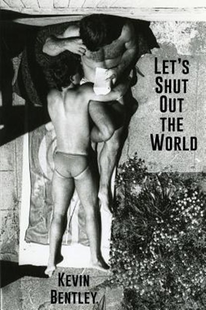 Let's Shut Out the World, Kevin Bentley - Paperback - 9781937627294