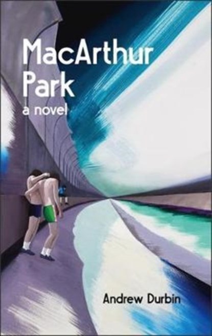 MacArthur Park, Andrew Durbin - Paperback - 9781937658694