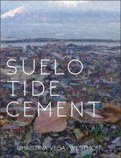Suelo Tide Cement, Christina Vega-Westhoff - Paperback - 9781937658809
