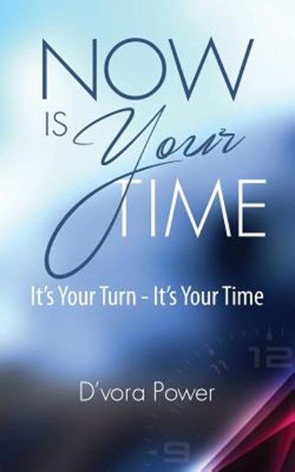 Now Is Your Time, D'Vora Power - Paperback - 9781937660512
