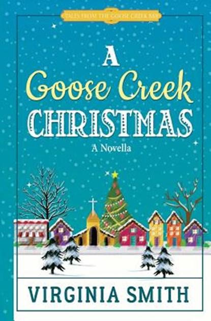 A Goose Creek Christmas, Virginia Smith - Paperback - 9781937671372