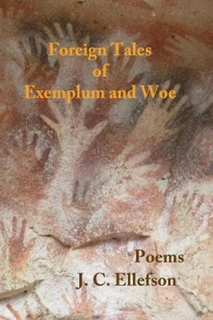 Foreign Tales of Exemplum and Woe: Poems, J. C. Ellefson - Paperback - 9781937677824