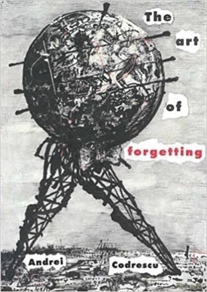 The Art of Forgetting, Andrei Codrescu - Paperback - 9781937679613