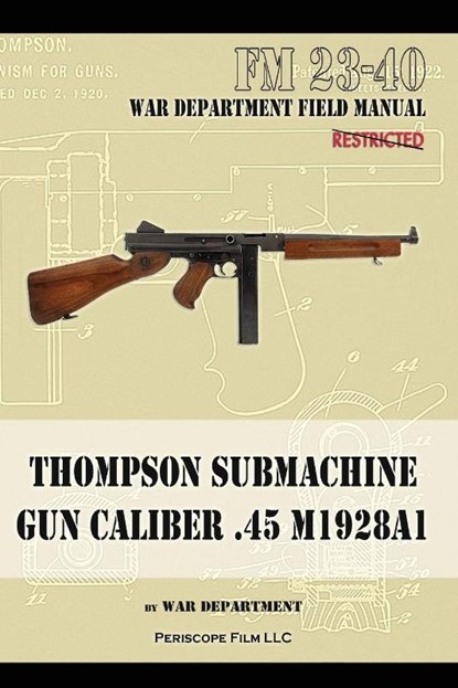 Thompson Submachine Gun Caliber .45 M1928A1, The War Department - Paperback - 9781937684198
