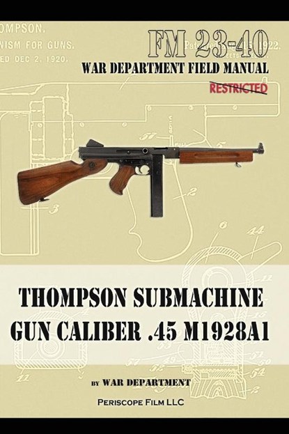 Thompson Submachine Gun Caliber .45 M1928A1, The War Department - Paperback - 9781937684198