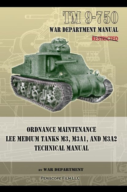 TM 9-750 Ordnance Maintenance Lee Medium Tanks M3, M3A1, and M3A2, War Department - Paperback - 9781937684358