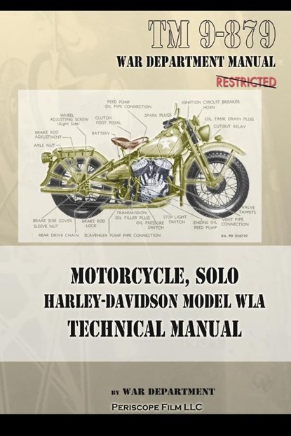 Motorcycle, Solo Harley-Davidson Model WLA Technical Manual, War Department - Paperback - 9781937684914