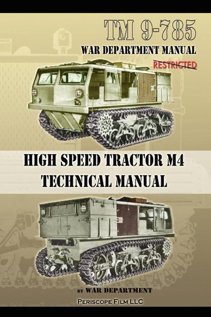 TM 9-785 High Speed Tractor M-4 Technical Manual, War Department - Paperback - 9781937684969