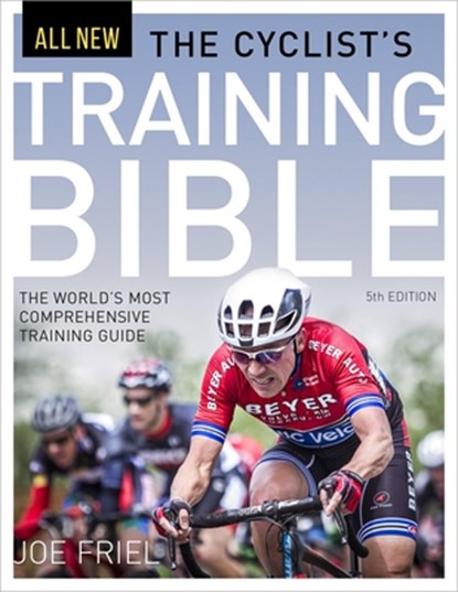 The Cyclist's Training Bible, Joe Friel - Paperback - 9781937715823
