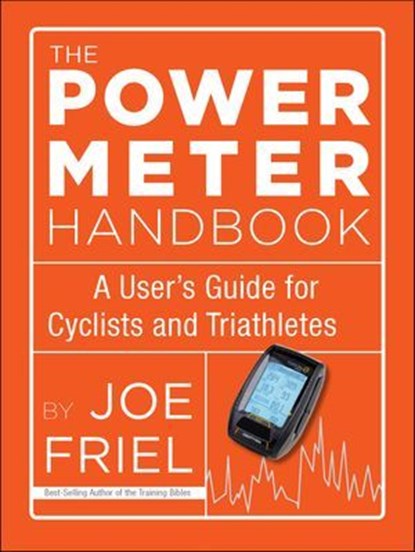 The Power Meter Handbook, Joe Friel - Ebook - 9781937716196