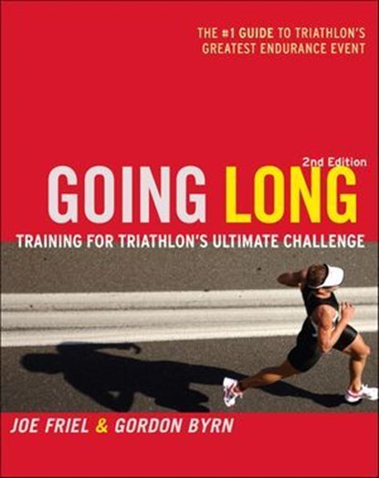 Going Long, Joe Friel ; Gordon Byrn - Ebook - 9781937716424