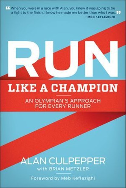 Run Like a Champion, Alan Culpepper ; Brian Metzler - Ebook - 9781937716684