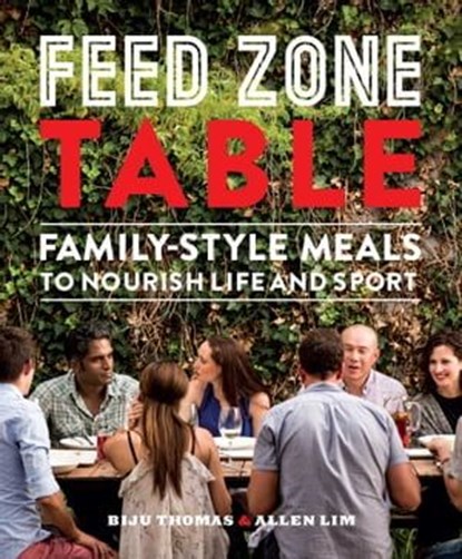 Feed Zone Table, Biju Thomas ; Allen Lim - Ebook - 9781937716707
