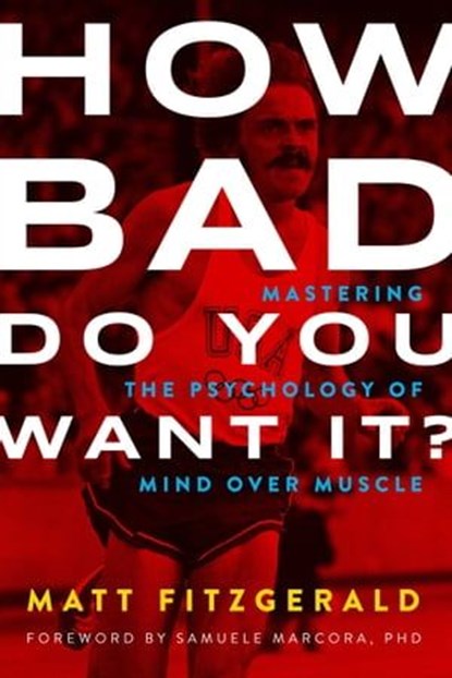 How Bad Do You Want It?, Matt Fitzgerald - Ebook - 9781937716714