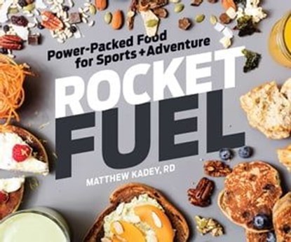 Rocket Fuel, Matthew Kadey, RD - Ebook - 9781937716790