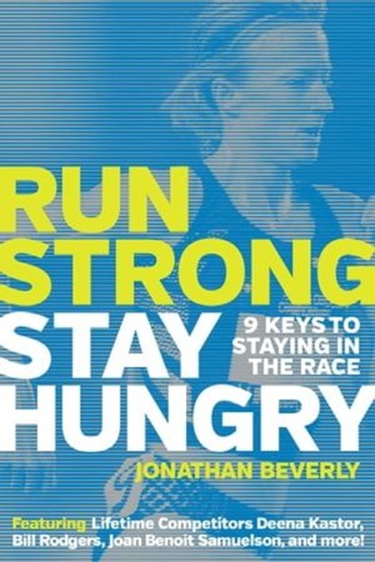 Run Strong, Stay Hungry, Jonathan Beverly - Ebook - 9781937716882