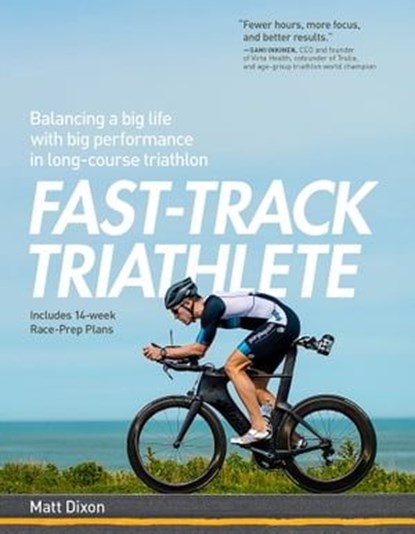 Fast-Track Triathlete, Matt Dixon - Ebook - 9781937716943
