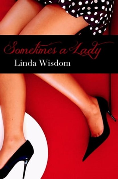 Sometimes A Lady, Linda Wisdom - Ebook - 9781937791377