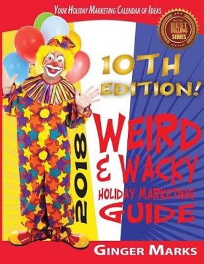 2018 Weird & Wacky Holiday Marketing Guide, Ginger Marks - Overig - 9781937801878