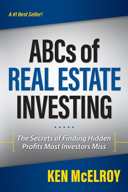 The ABCs of Real Estate Investing, Ken McElroy - Paperback - 9781937832032
