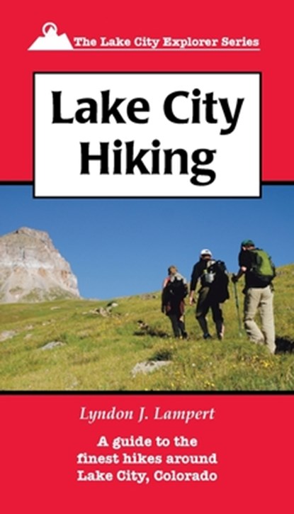 Lake City Hiking, Lyndon J. Lampert - Paperback - 9781937851484