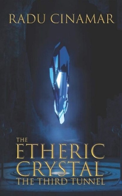 The Etheric Crystal, Radu Cinamar - Paperback - 9781937859220
