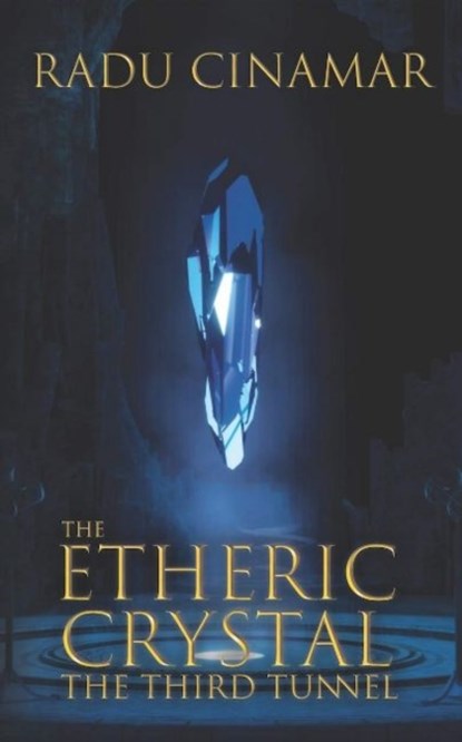 The Etheric Crystal, Radu Cinamar - Paperback - 9781937859220