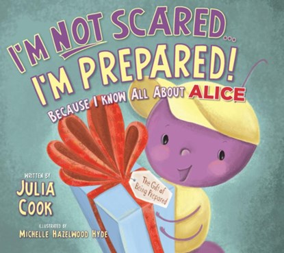 I'm Not Scared...I'm Prepared!: Because I Know All about Alice, Julia Cook - Paperback - 9781937870287