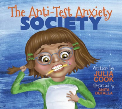 The Anti-Test Anxiety Society, Julia Cook - Paperback - 9781937870300