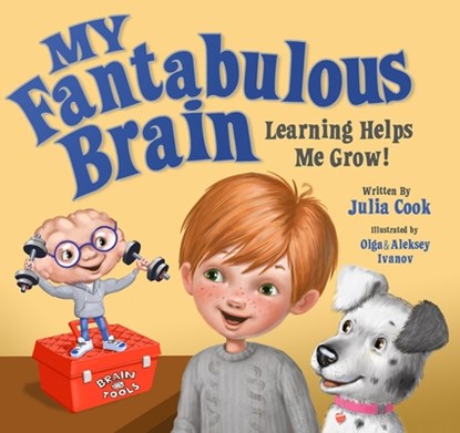 My Fantabulous Brain: Learning Helps Me Grow!, Julia Cook - Paperback - 9781937870683