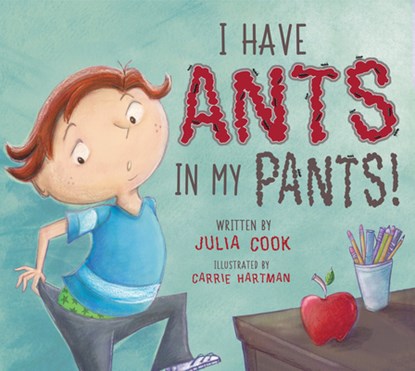 I Have Ants in My Pants, Julia Cook - Paperback - 9781937870706