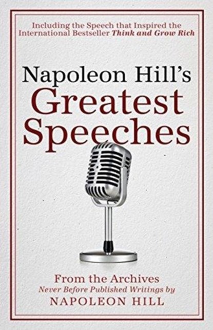 Napoleon Hill's Greatest Speeches, Napoleon Hill - Paperback - 9781937879808
