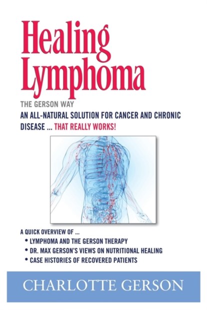 Healing Lymphoma, Charlotte Gerson - Paperback - 9781937920050