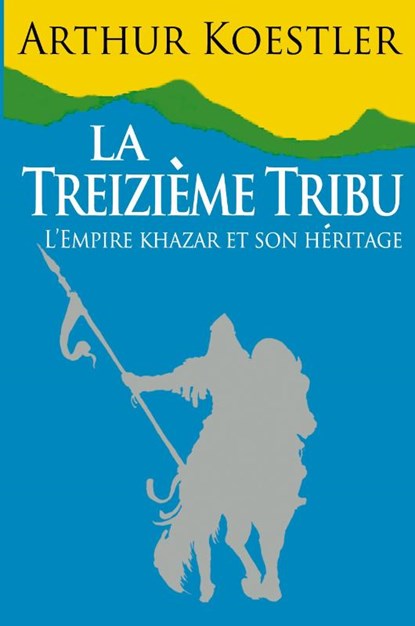 La Treizieme Tribu, Arthur Koestler - Paperback - 9781937920258