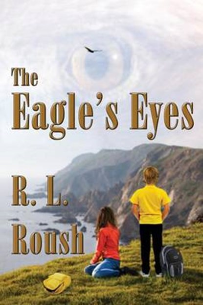 The Eagle's Eyes, ROUSH,  R. L. - Paperback - 9781937958657