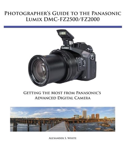 Photographers Guide to Panasonic Lumix Dmcfz, Alexander S White - Paperback - 9781937986681