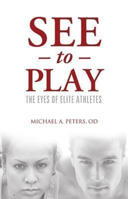 SEE TO PLAY, Michael A. Peters - Paperback - 9781938008009