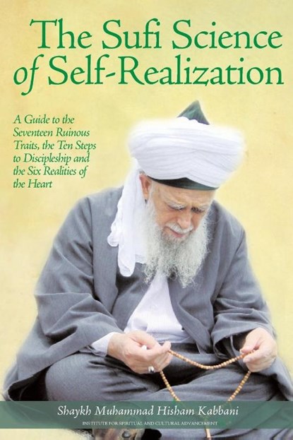 The Sufi Science of Self-Realization, Shaykh Muhammad Hisham Kabbani - Paperback - 9781938058479