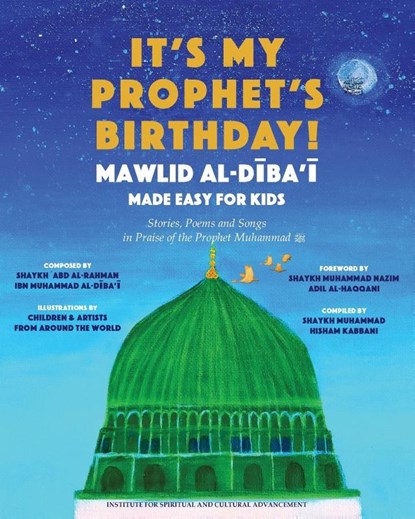 It's My Prophet's Birthday!, Shaykh Muhammad Hisham Kabbani - Paperback - 9781938058721