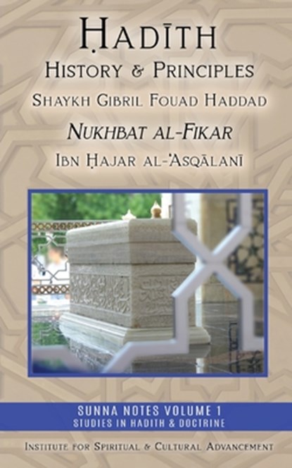 Hadith History and Principles, Ibn Hajar Al-`Asqalani ;  Shaykh Gibril Fouad Haddad - Paperback - 9781938058783