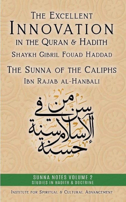 The Excellent Innovation in the Quran and Hadith, Shaykh Gibril Fouad Haddad ; Ibn Rajab Al-Hanbali - Paperback - 9781938058790