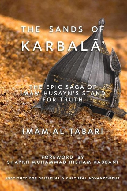 THE SANDS OF KARBAL¿¿, Im¿m Ab¿ Ja¿far Al-¿Abar¿ - Paperback - 9781938058882