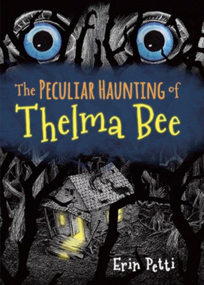 The Peculiar Haunting of Thelma Bee, Erin Petti - Gebonden - 9781938063725