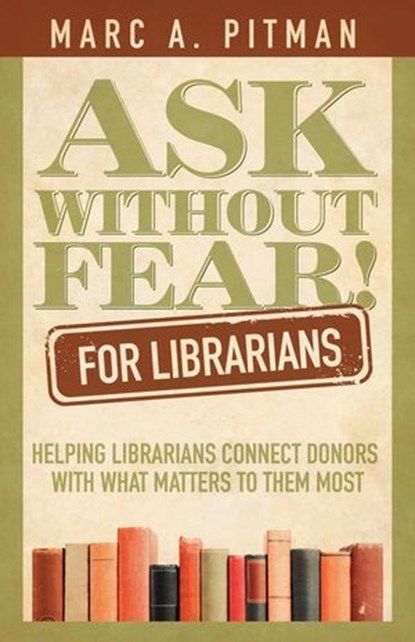 Ask Without Fear!® for Librarians, Marc A. Pitman - Ebook - 9781938079030