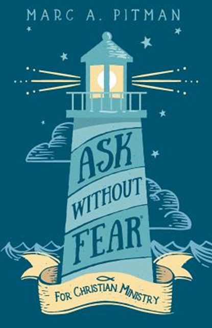 Ask Without Fear for Christian Ministry, Marc A Pitman - Paperback - 9781938079085
