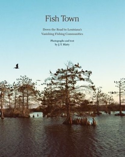 Fish Town, J.T. Blatty - Gebonden - 9781938086519