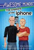 Awesome Minds: the Creators of the iPhone | Marne Ventura | 