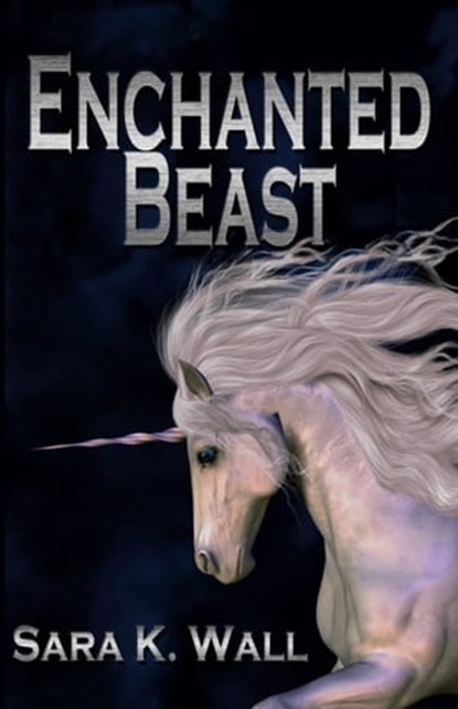 Enchanted Beast, Sara K. Wall - Ebook - 9781938101410