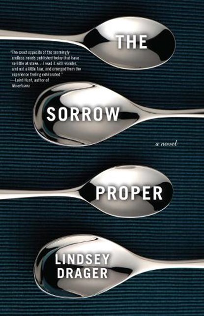 The Sorrow Proper, DRAGER,  Lindsey - Paperback - 9781938103001
