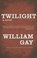 Twilight, William Gay - Paperback - 9781938103230
